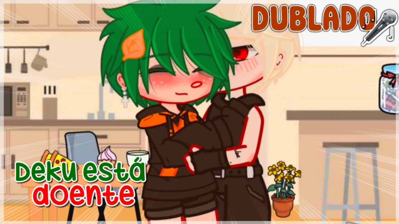 Deku está doente 💚🧡 || bkdk? bnha/mha [DUBLADO] Gacha Club