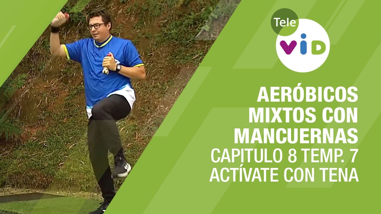 Aeróbicos mixtos con mancuernas, Cap. 8 Temp. 7 - Actívate con Tena y Tele VID