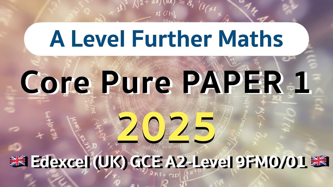 Edexcel A-Level Further Maths 2025 Core Pure PAPER 1 | 9FM0/01 | Blind-Solved