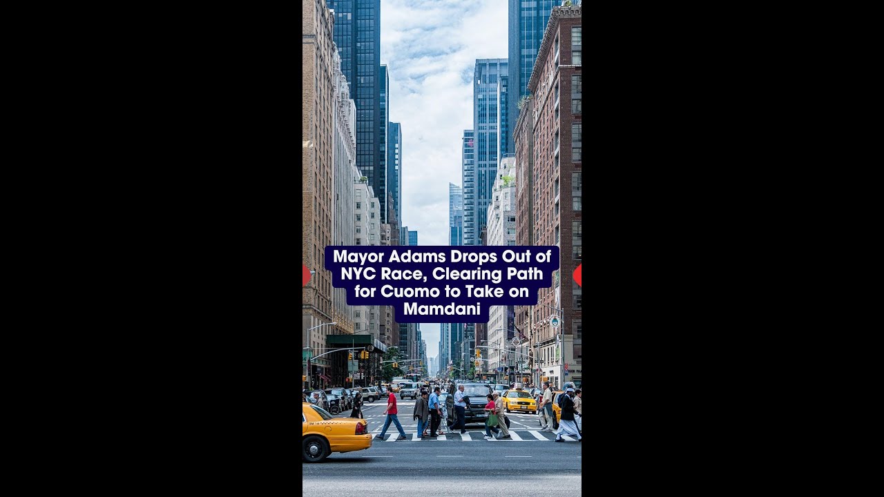 Mayor Adams Drops Out of NYC Race, Clearing Path for Cuomo to Take on Mamdani