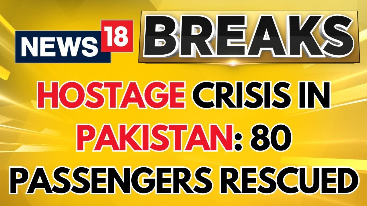 Pakistani Train Hijack- 80 Passengers Rescued, But Will Remaining Hostages Be Freed? | News18