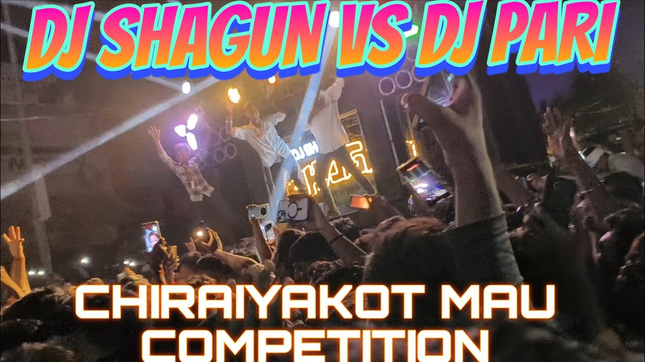 Dj Shagun vs dj pari full competition winner of dj Shagun chiraiyakot mau 