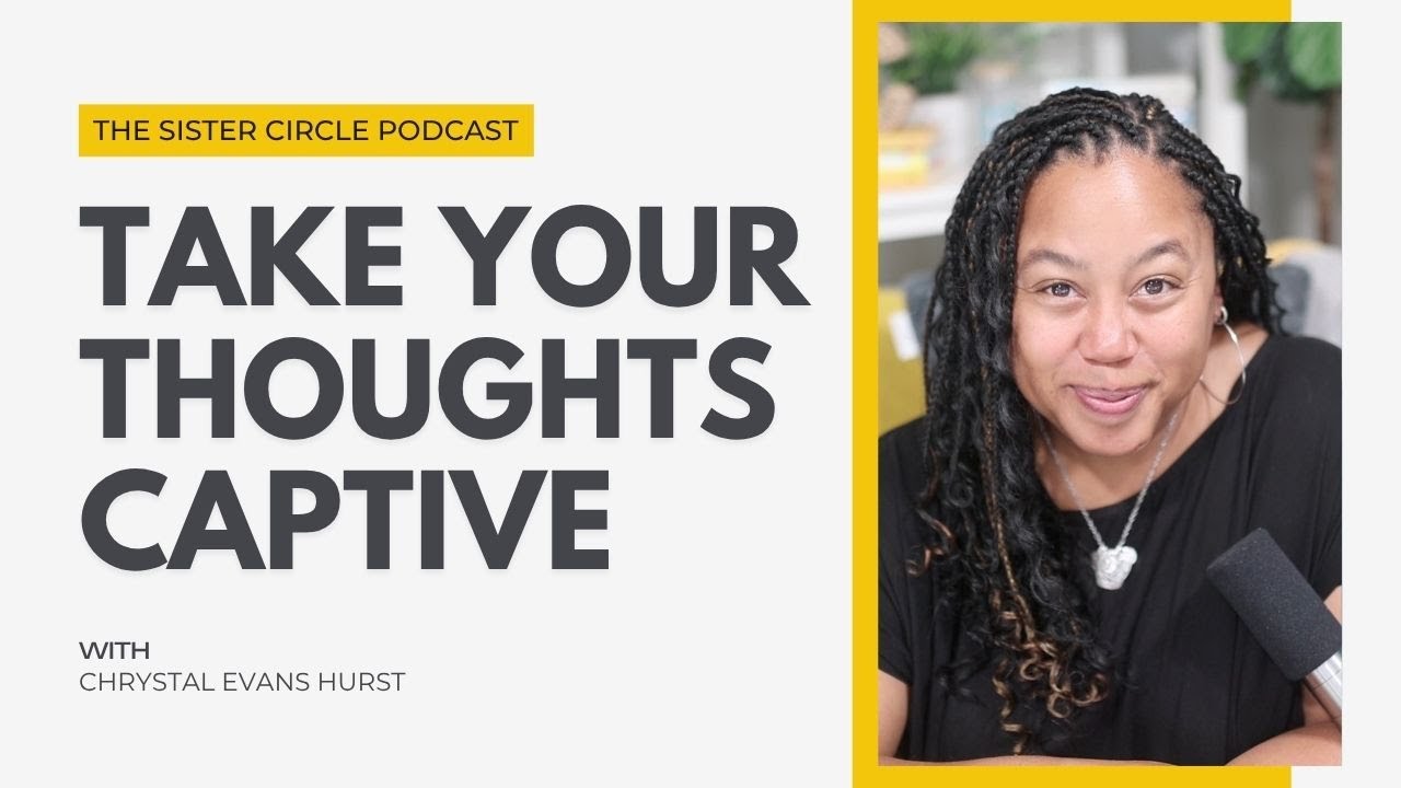 How to Take Your Thoughts Captive