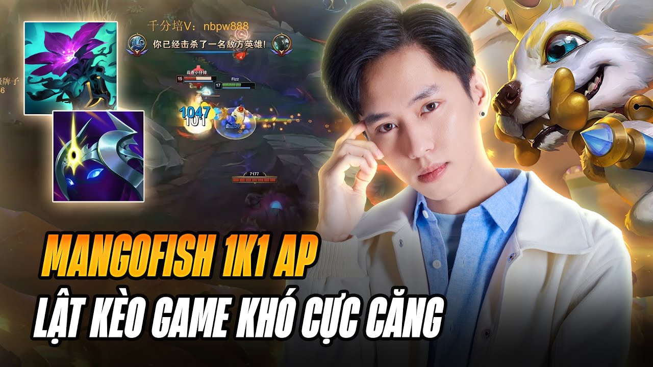 MANGOFISH VÀ GIÁO ÁN FIZZ 1100 AP FARM 23 MẠNG GÁNH TEAM LẬT KÈO GAME KHÓ CỰC CĂNG