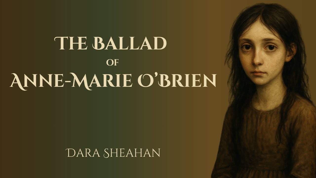 The Ballad of Anne-Marie O'Brien (Dara Sheahan)