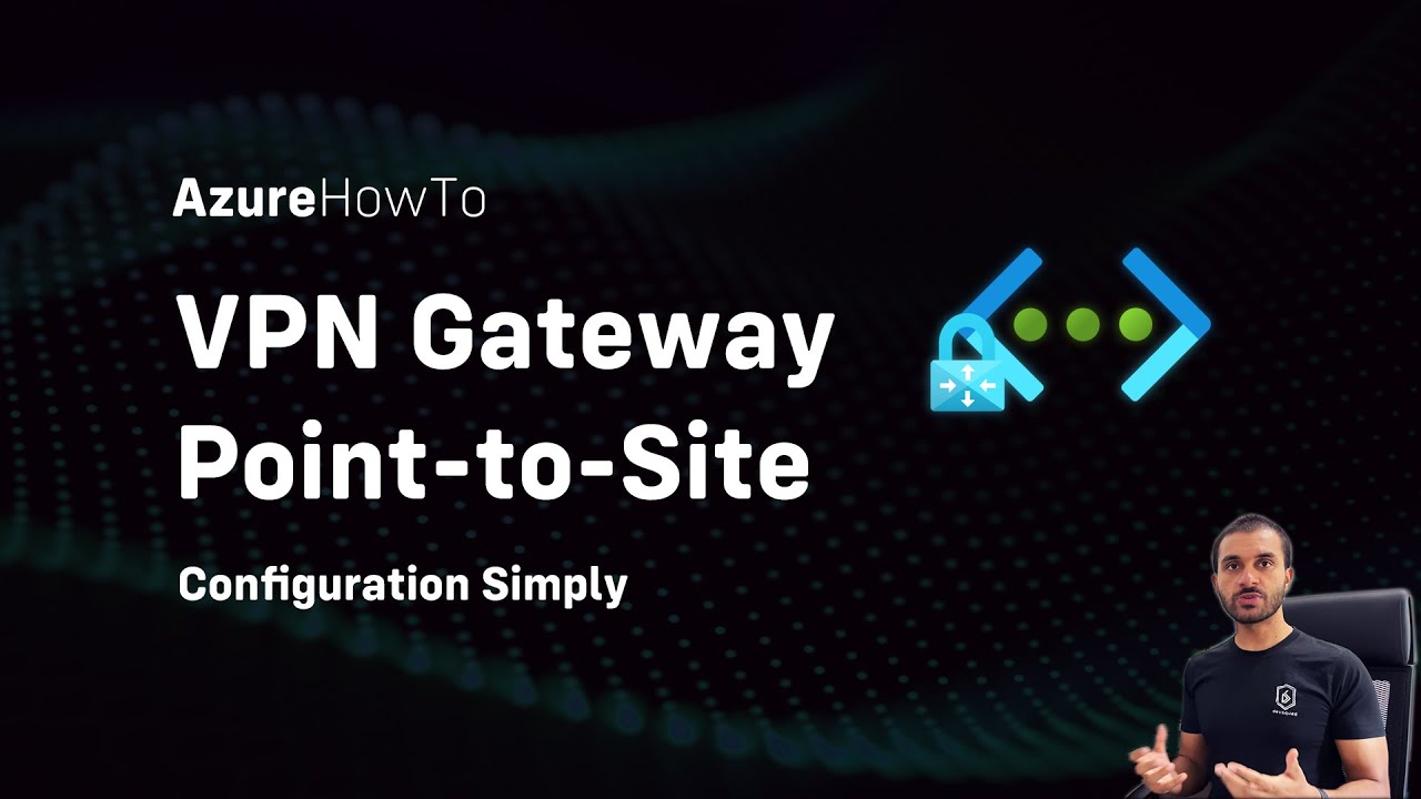 Azure Point to Site VPN Configuration Step by Step | VPN Gateway | Certificates