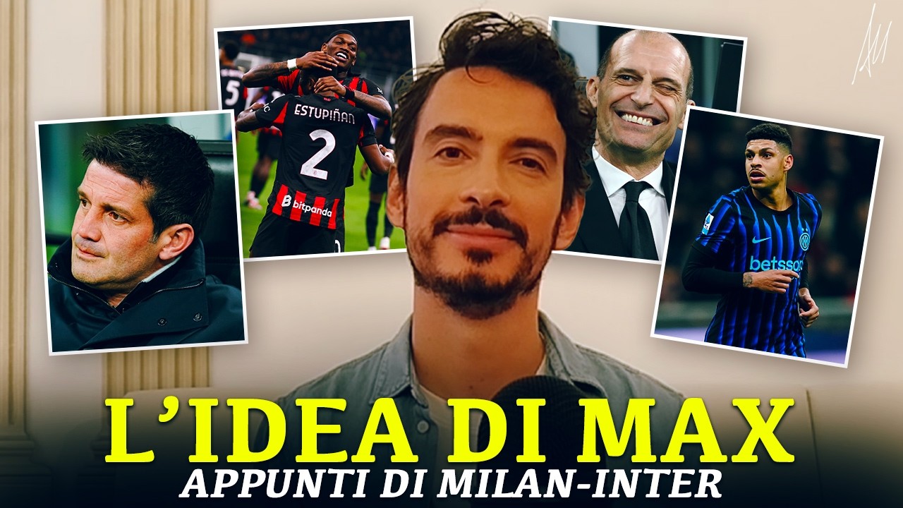 L’idea di MAX: APPUNTI di MILAN-INTER 📝🏟️