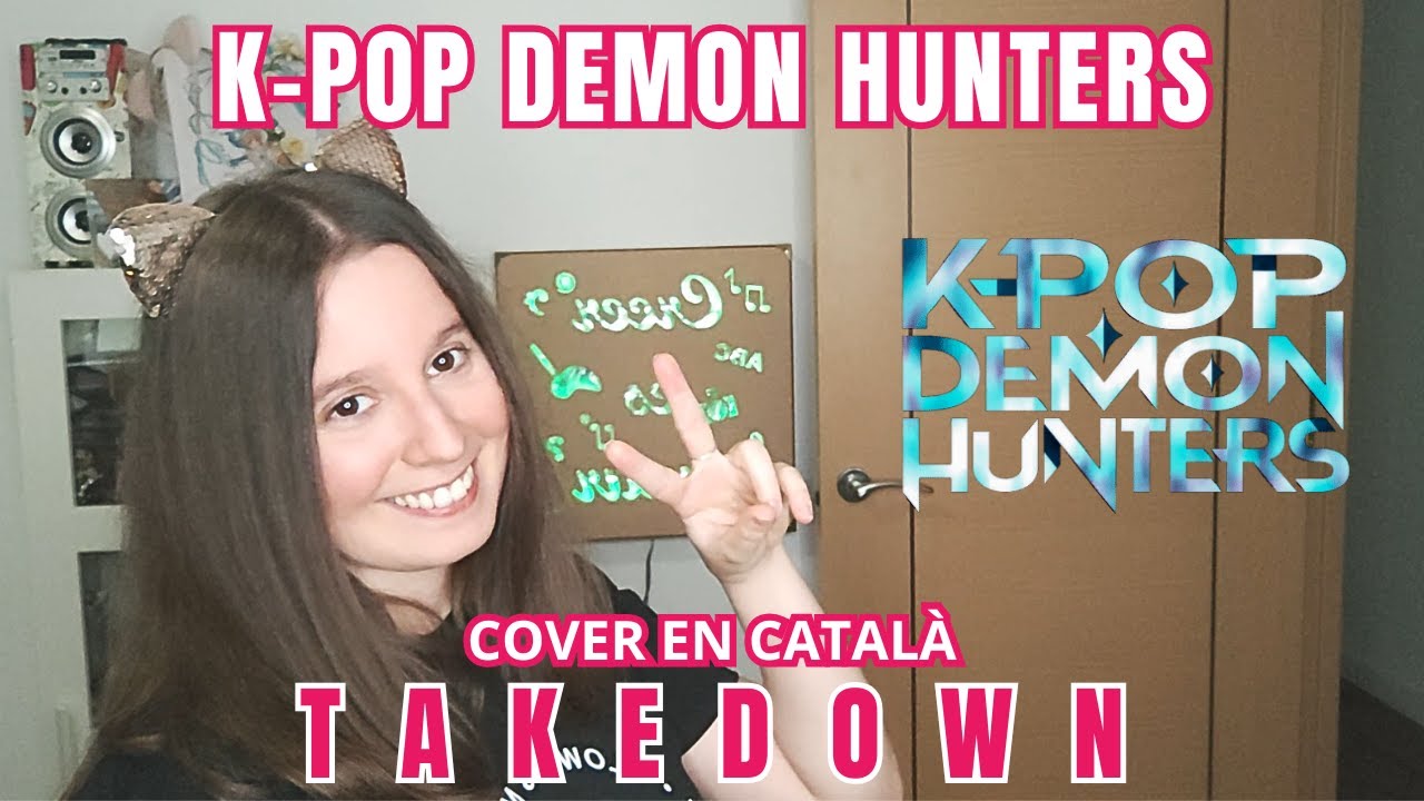 'Takedown' - Huntrix | K-pop demon hunters | Cover en catal&aacute;n/Catalan cover by N&Iacute;A CATANO