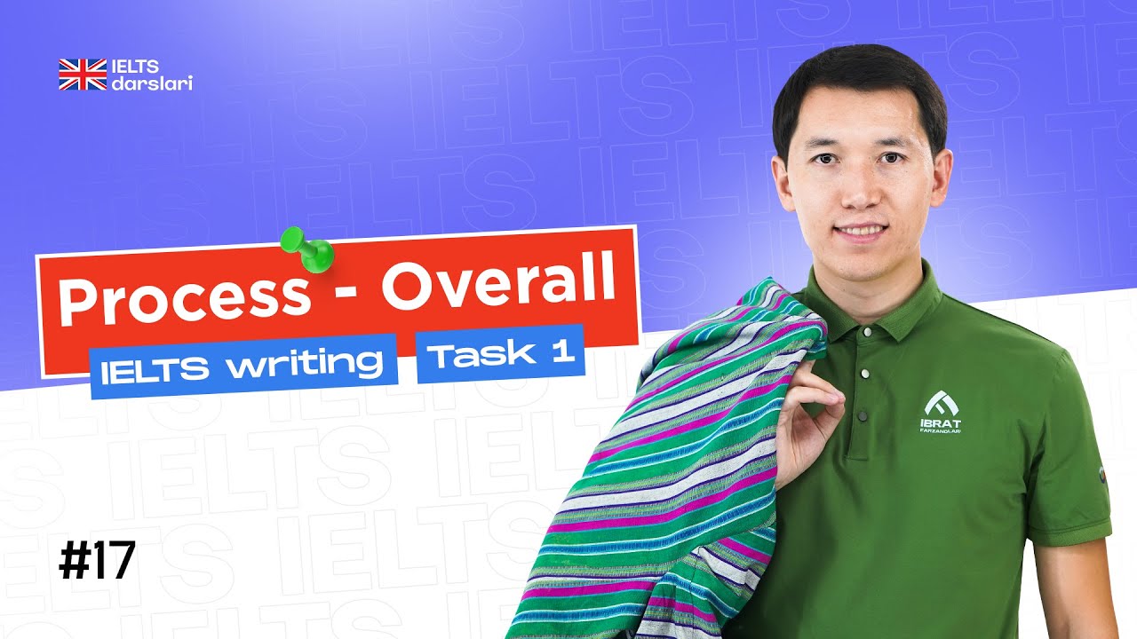 IELTS Task 1 - Process - Overall | 17-dars | IELTS darslari