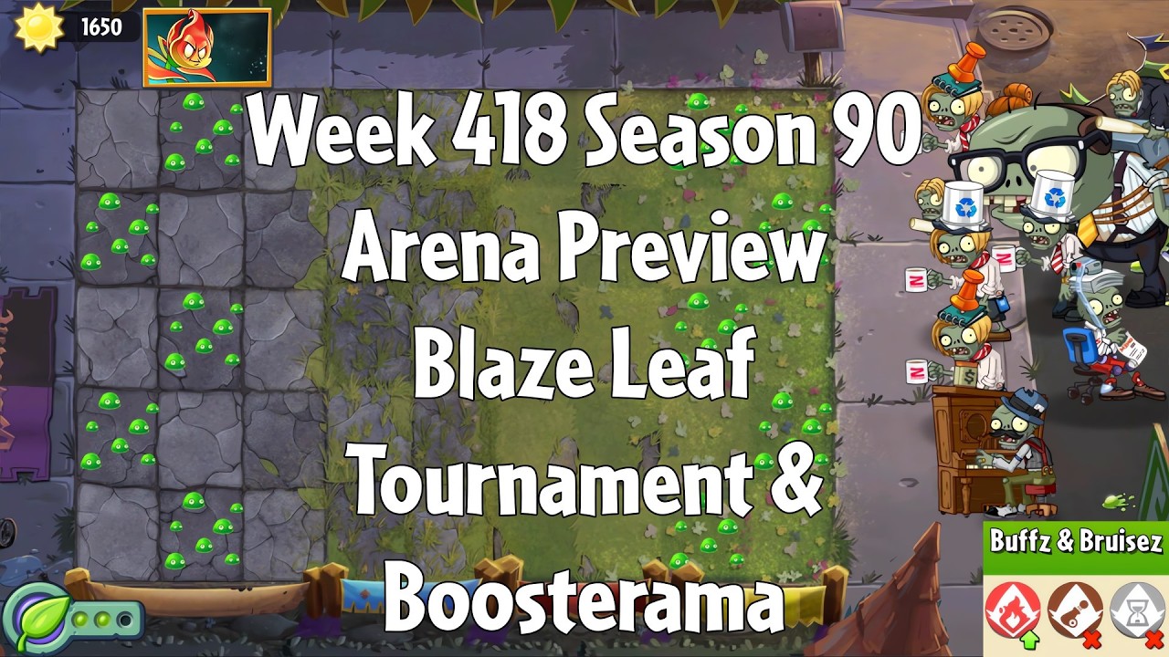 PvZ2 Arena Preview - Week 418 Season 90 - Blaze Leaf Tournament & Boosterama - Gameplay
