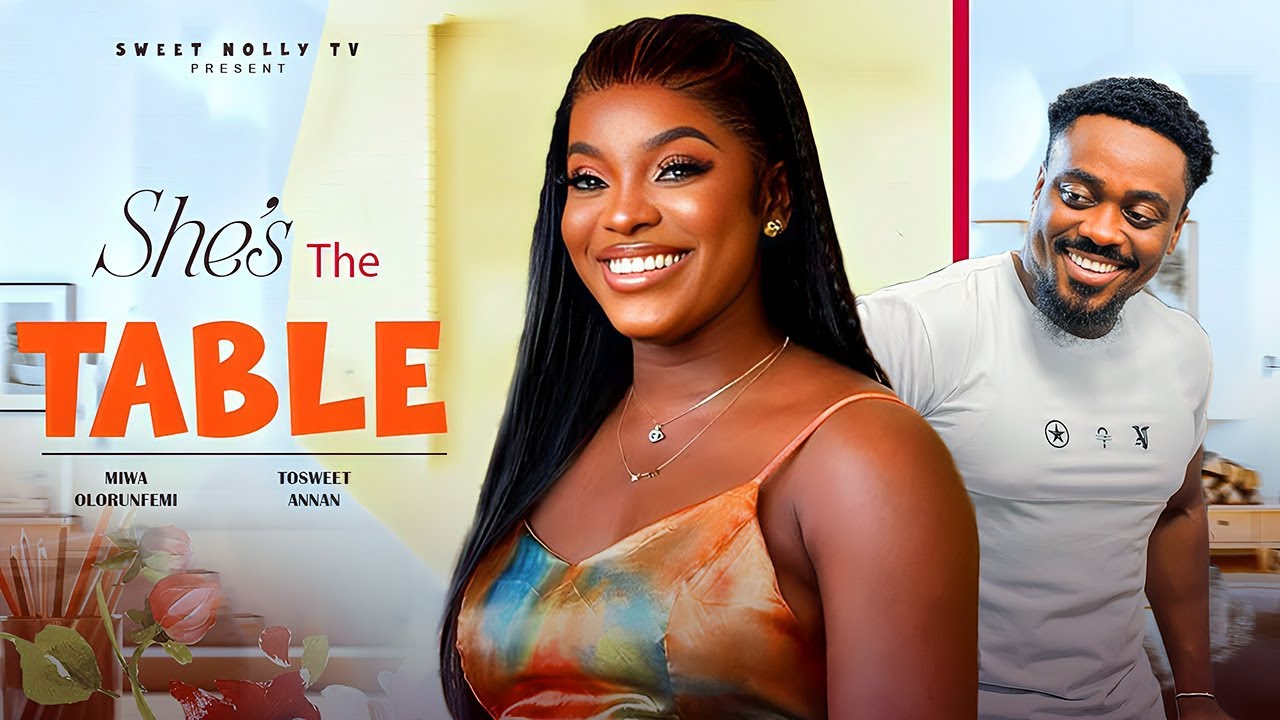 SHE'S THE TABLE - TOOSWEET ANNAN, MIWAOLORUNFEMI and many others #sweetnollytv #toosweetannan #new