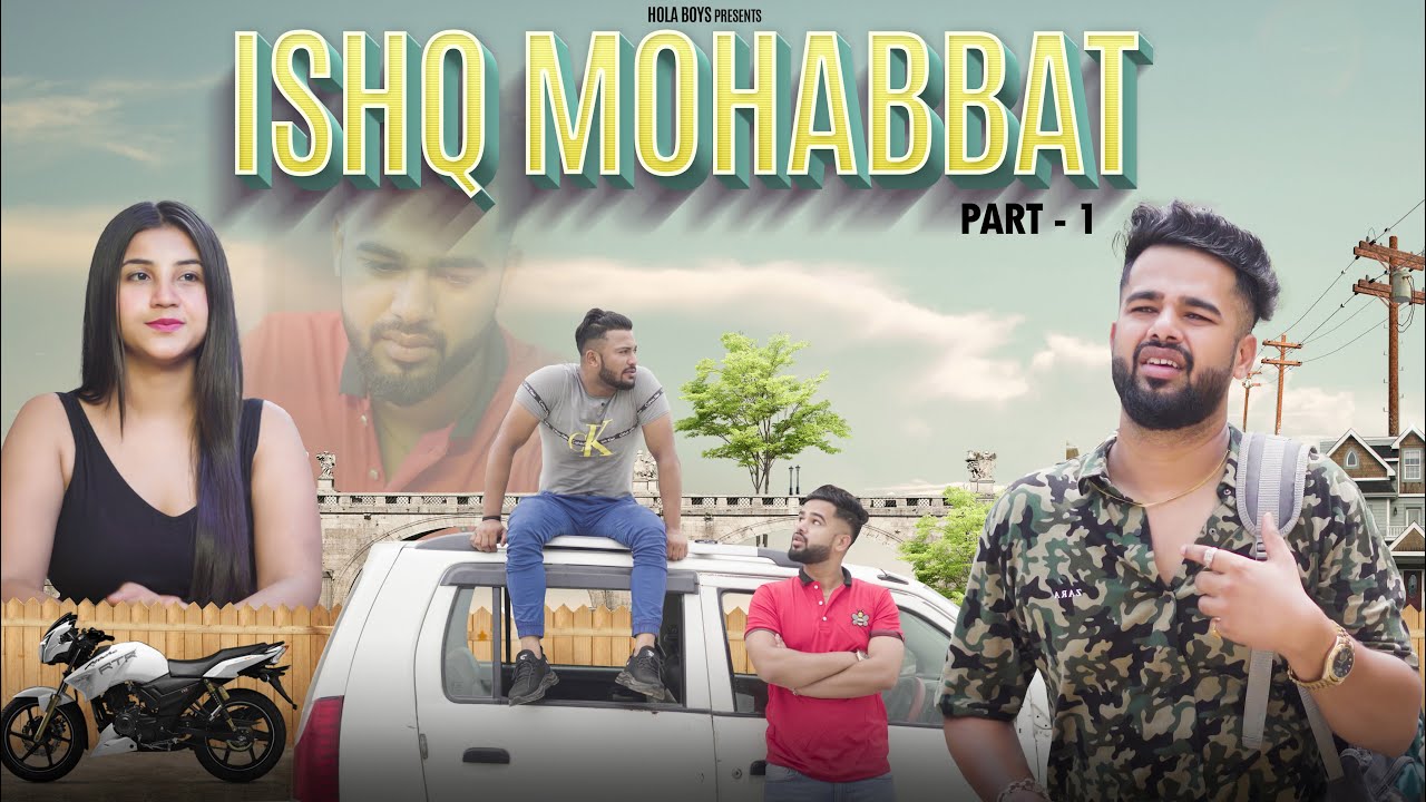 इश्क़ मोहब्बत || Ishq Mohabbat || Part -1 || Hola boys || Aazam khan
