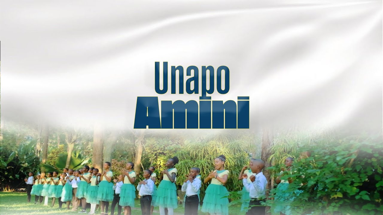 Unapo Amini - Kirumba Adventist Children Choir