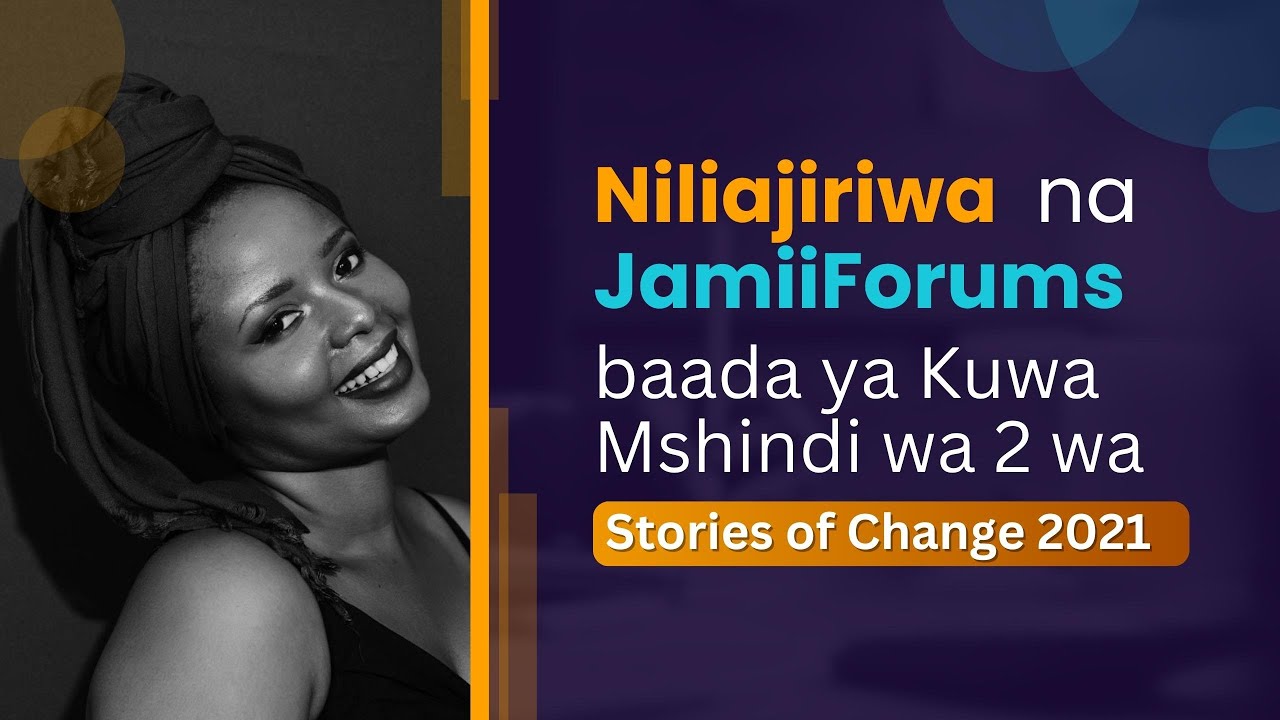 Niliajiriwa na JamiiForums baada ya Kuwa Mshindi wa 2 wa Stories of Change 2021