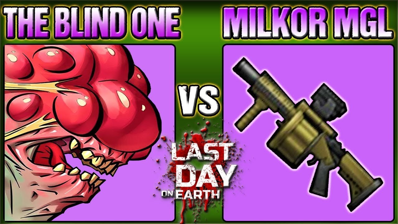 THE BLIND ONE vs MILKOR MGL - SEASON 18 - Last Day On Earth - LDOE