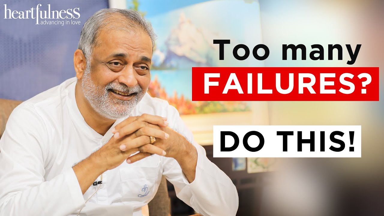 How to avoid failures? | Authentic opinion & challenges matter | Heartfulness