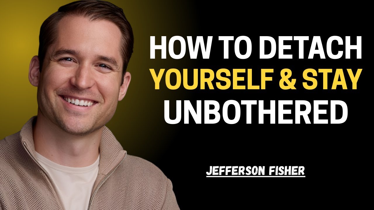 HOW TO DETACH YOURSELF & STAY UNBOTHERED || Jefferson Fisher || Graceful Mindset