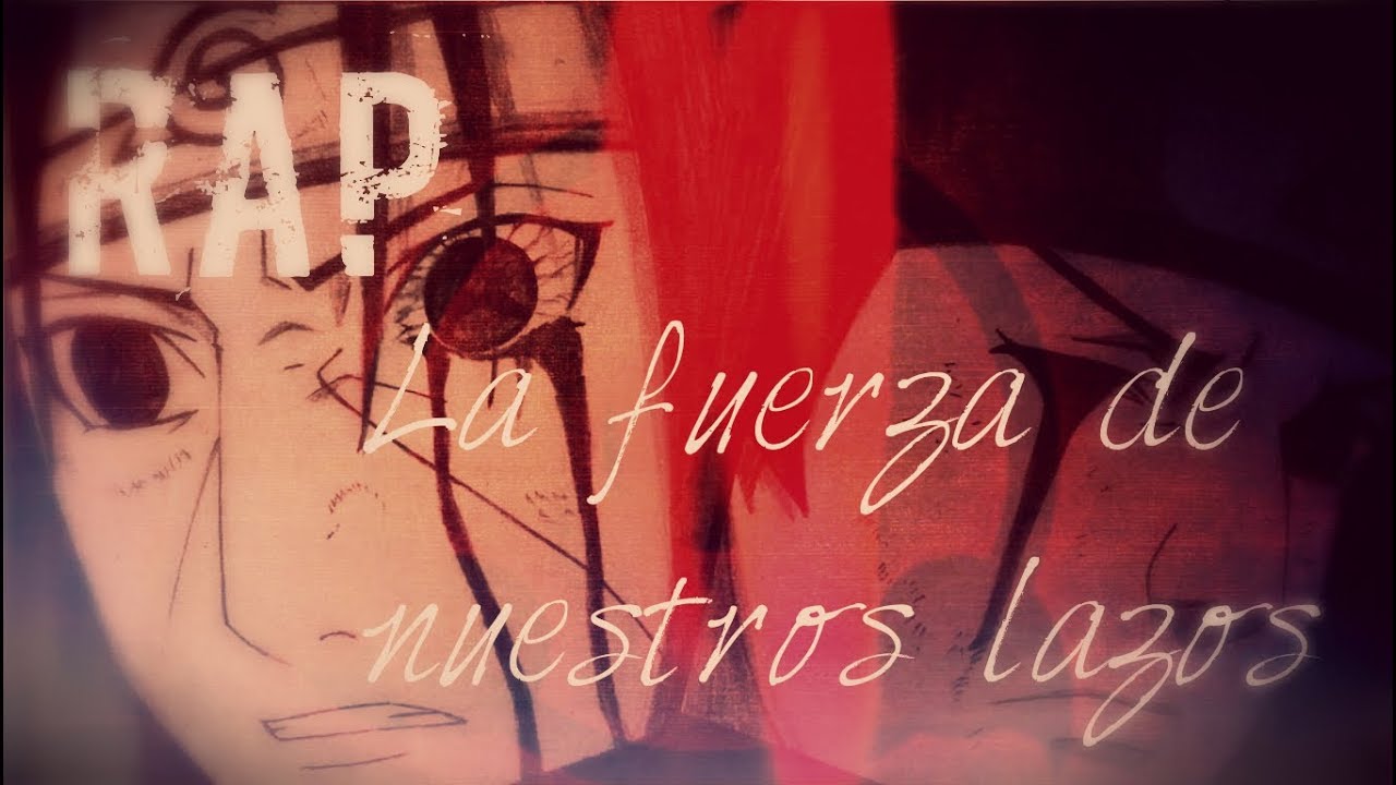 RAP Itachi y Shisui  [La Fuerza De Nuestros Lazos] (Naruto) Especial 5K AKINNO Ft. Shurez 2018