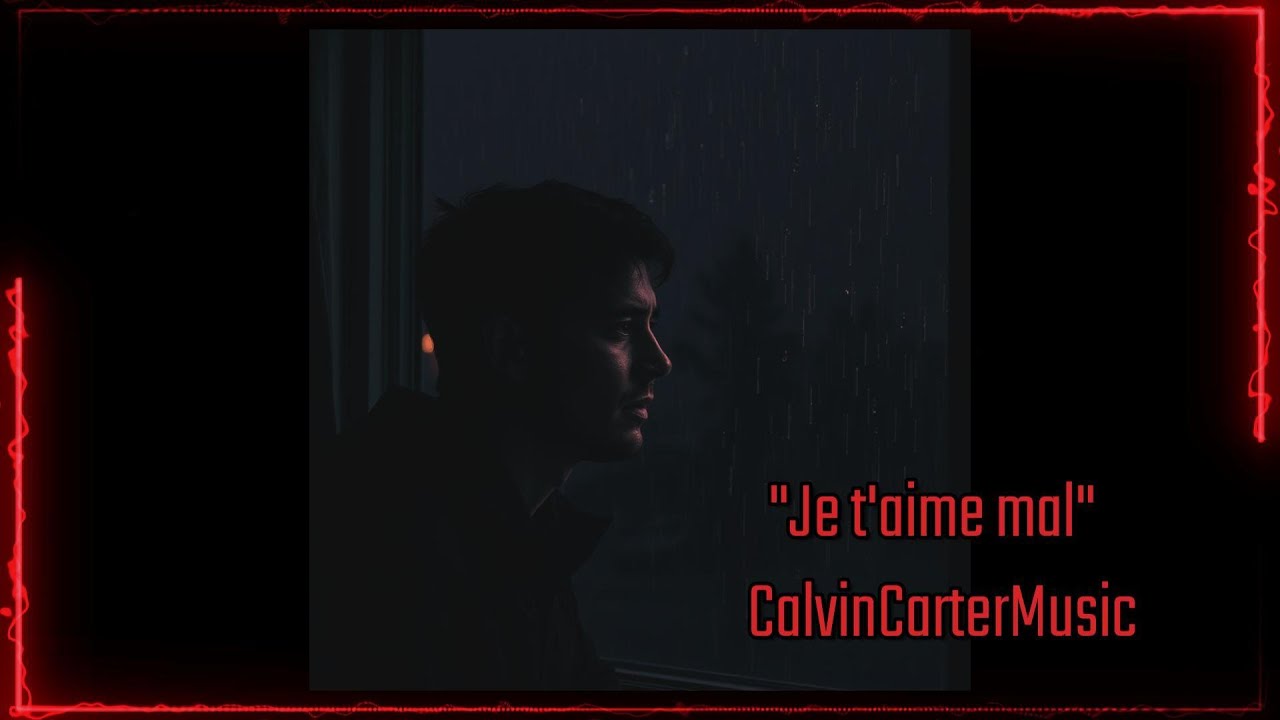 Je t'aime mal - CalvinCarterMusic