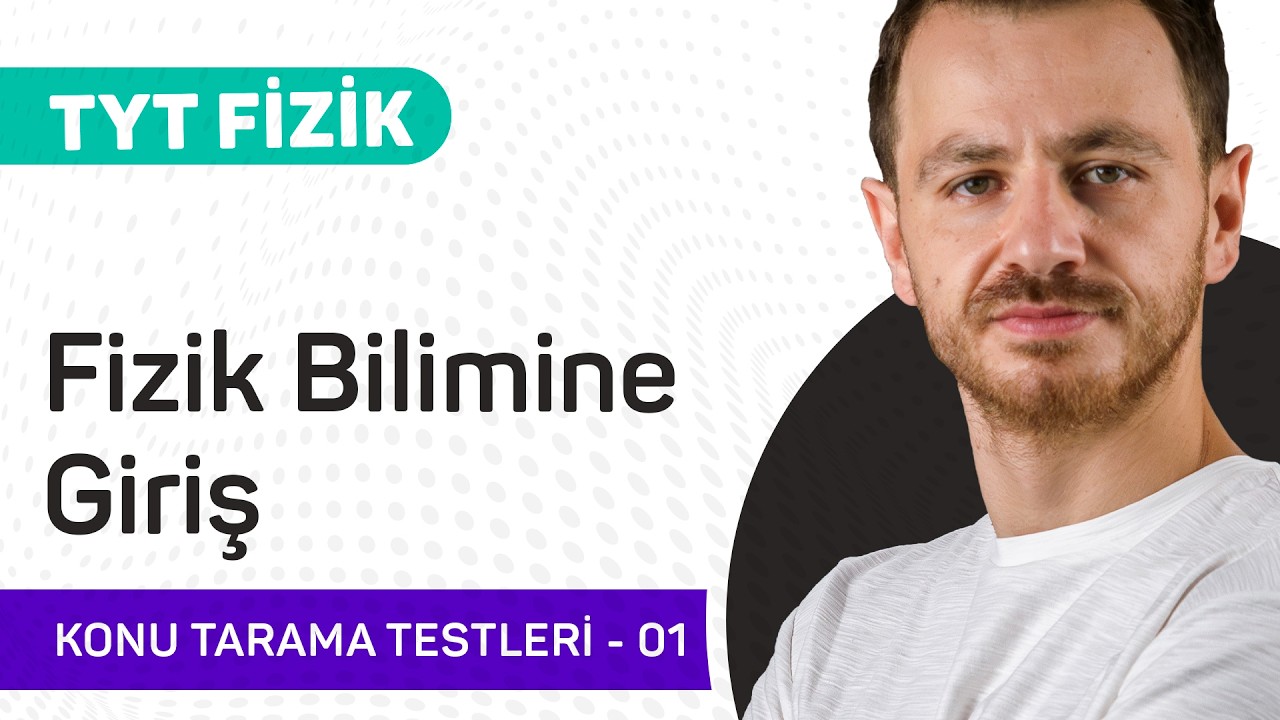 Konu Tarama Testi | Fizik Bilimine Giriş | 2025 - YKS