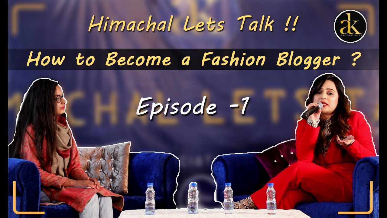 Himachal Lets Talk | Episode 1 | Nivedita Vashishtha | Fashion Blogger  | Women Empowerment | AK
