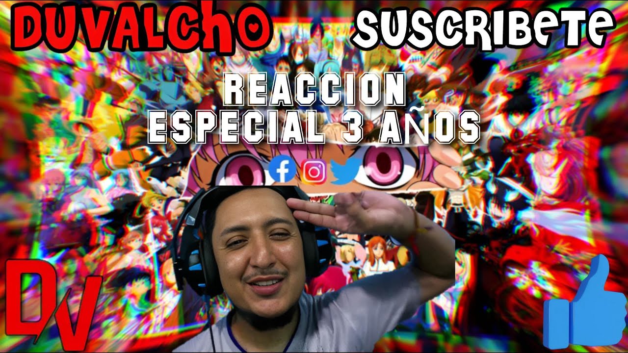 REACCION - //ESPECIAL 3 A&Ntilde;OS EN YOUTUBE// - DUVALCHO