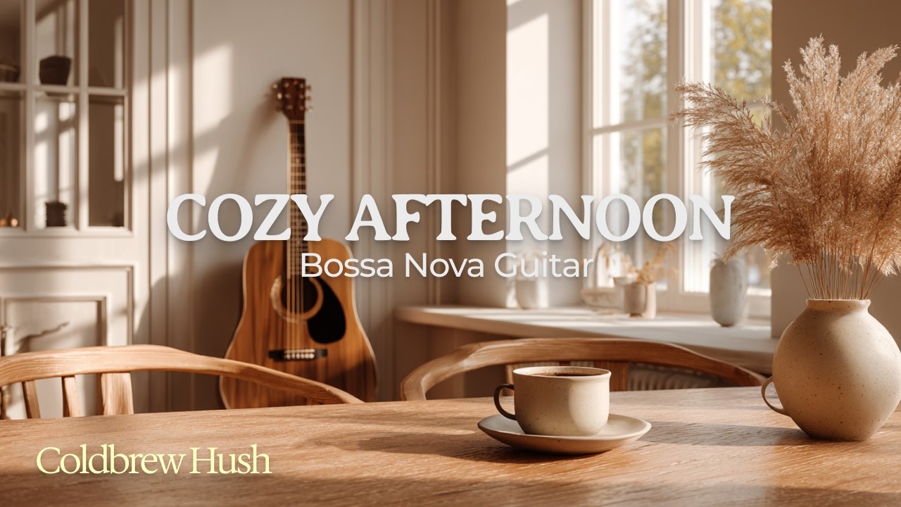 Cozy Cafe Music 🎸 Bossa Nova & Acoustic Guitar Playlist for Work, Study, Relax