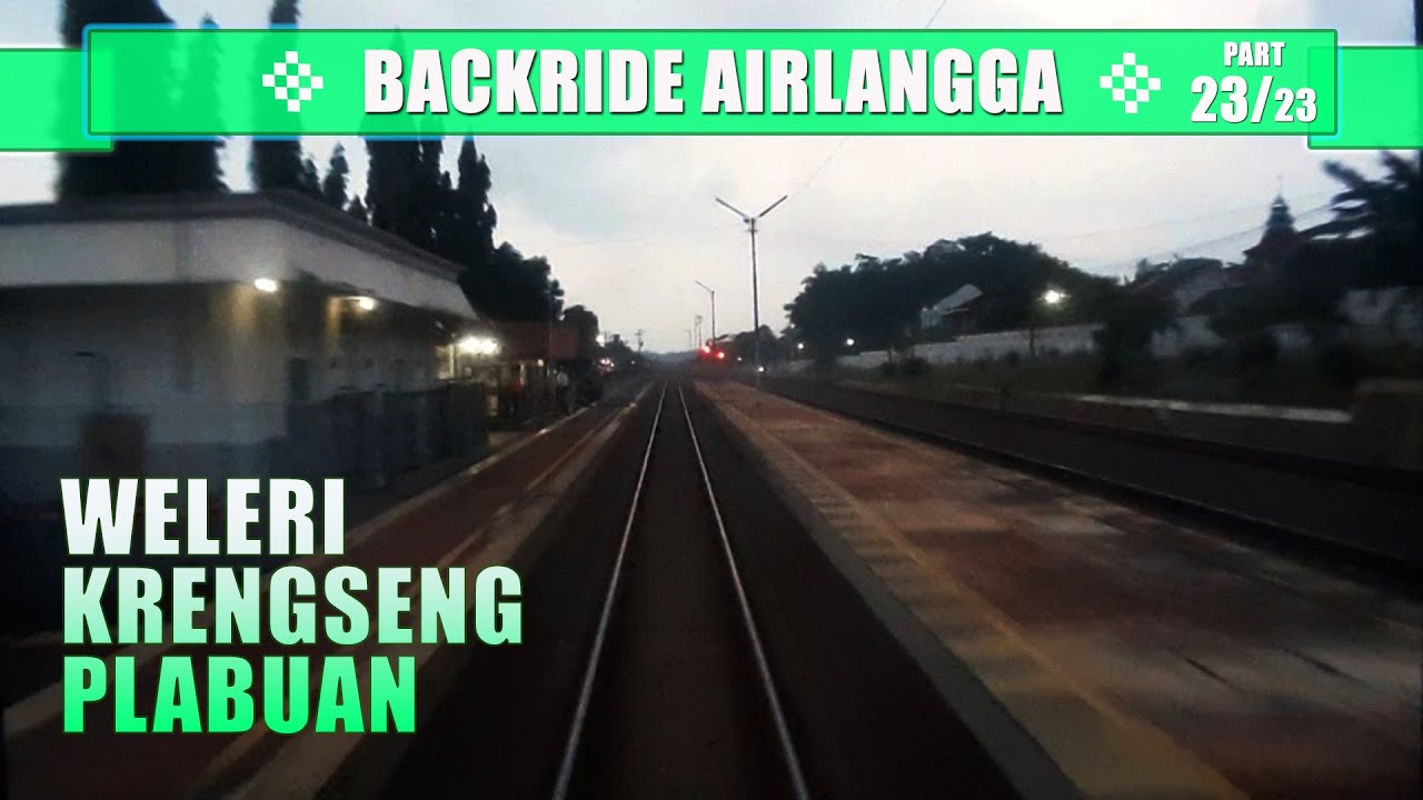 #1133 Backride View 🛤 | 🚂 AIRLANGGA train (part 23/23) : Weleri - Krengseng - Plabuan