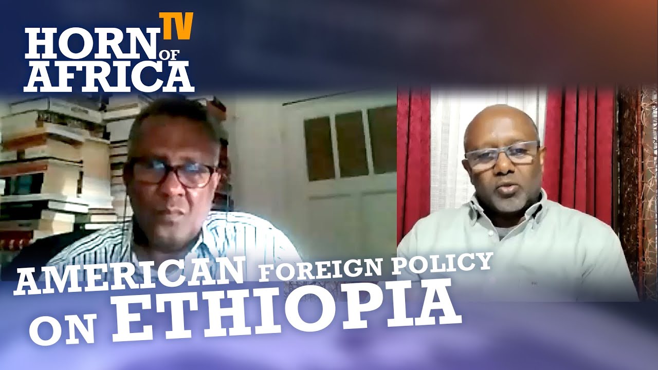 HoA TV - American foreign Policy on Ethiopia with Prof. Hassan and Mohamed Badawy, May 31 2021