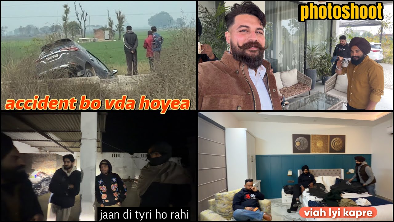 Accident bo vda hoyea | viah lyi kapre | kaint photoshoot kita ajj | dhillonpreet vlog