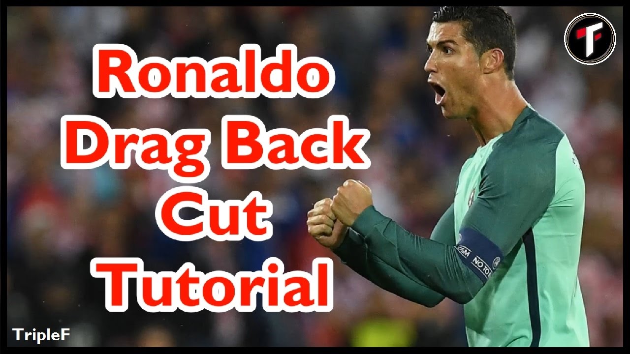 Cristiano Ronaldo Drag Back Cut Tutorial