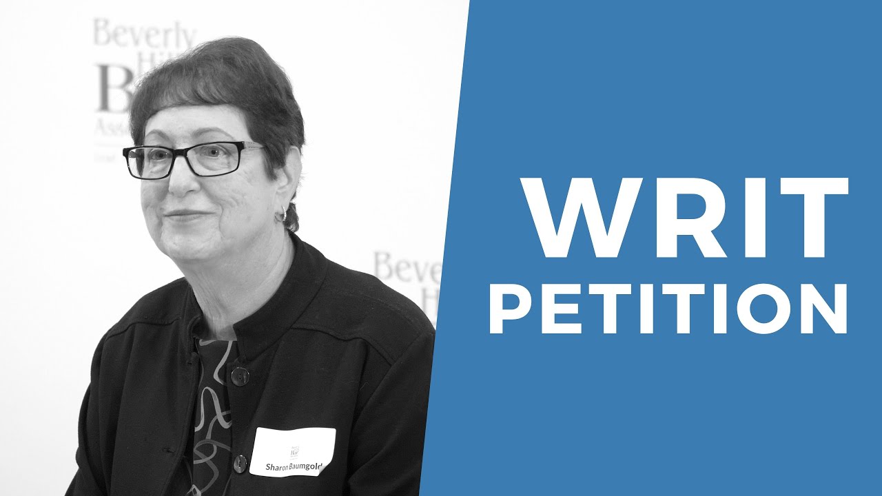 What is a Writ Petition and How to Get One Granted - MCLE BY BHBA