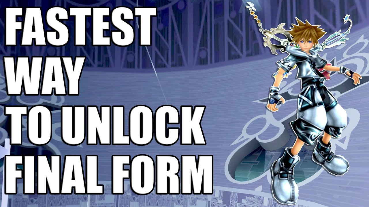 HOW TO UNLOCK FINAL FORM IN KINGDOM HEARTS 2