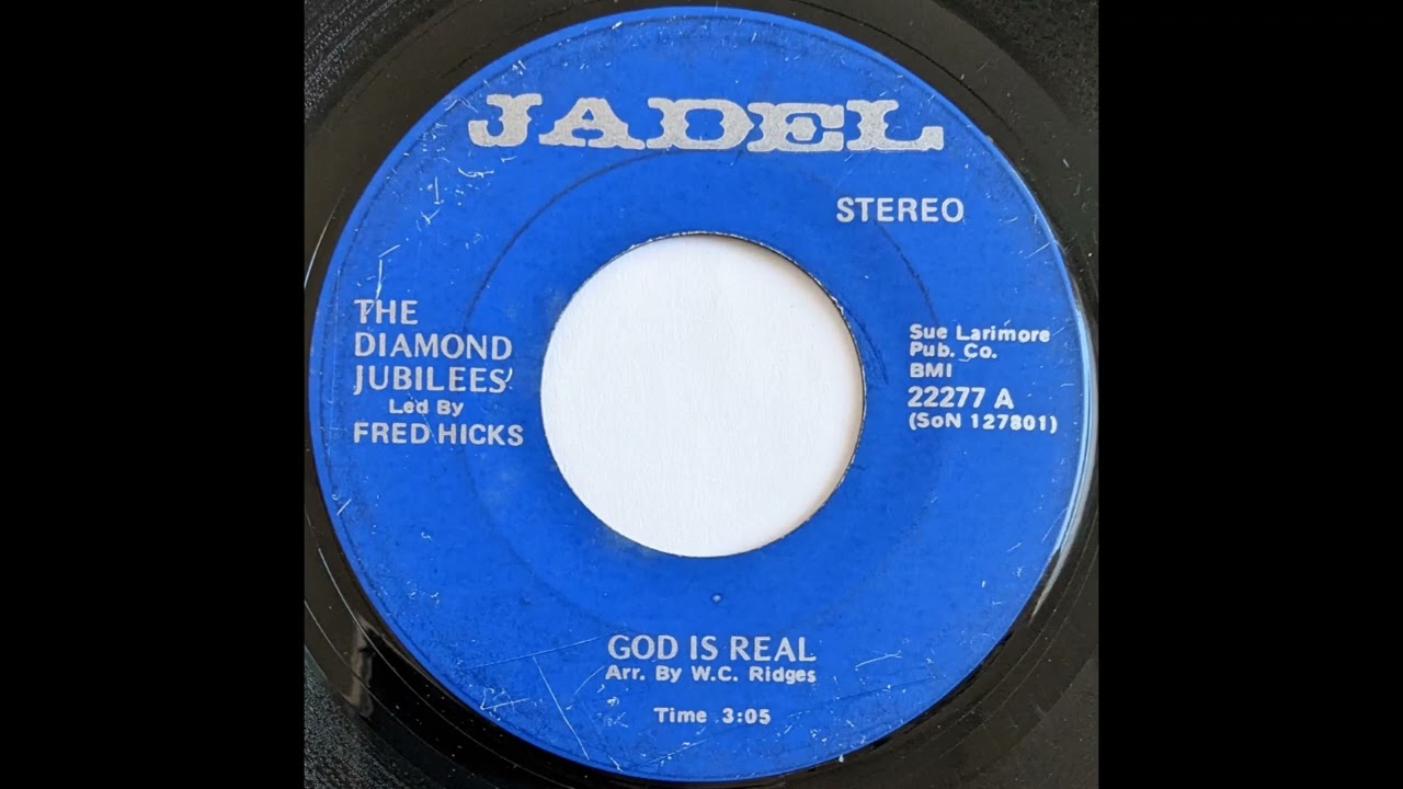 The Diamond Jubilees led by Fred Hicks - God is Real