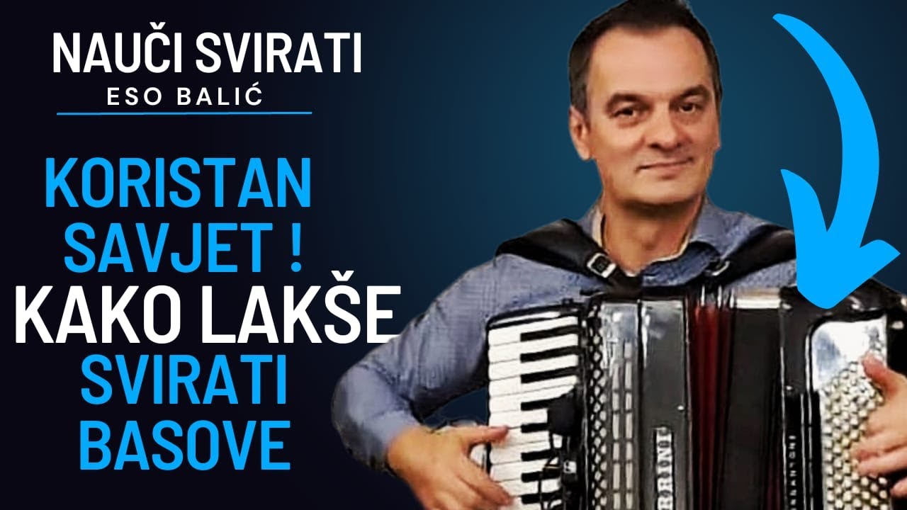KORISTAN SAVJET I MALA POMOC KOD SVIRANJA BASOVA NA HARMONICI -  ESO BALIC