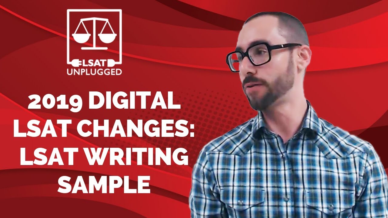 2019 Digital LSAT Changes: LSAT Writing Sample