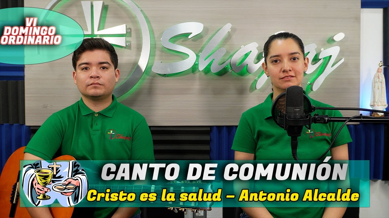 Canto De Comunión Para VI Domingo Ordinario Ciclo B - Cristo Es La Salud | Shajaj