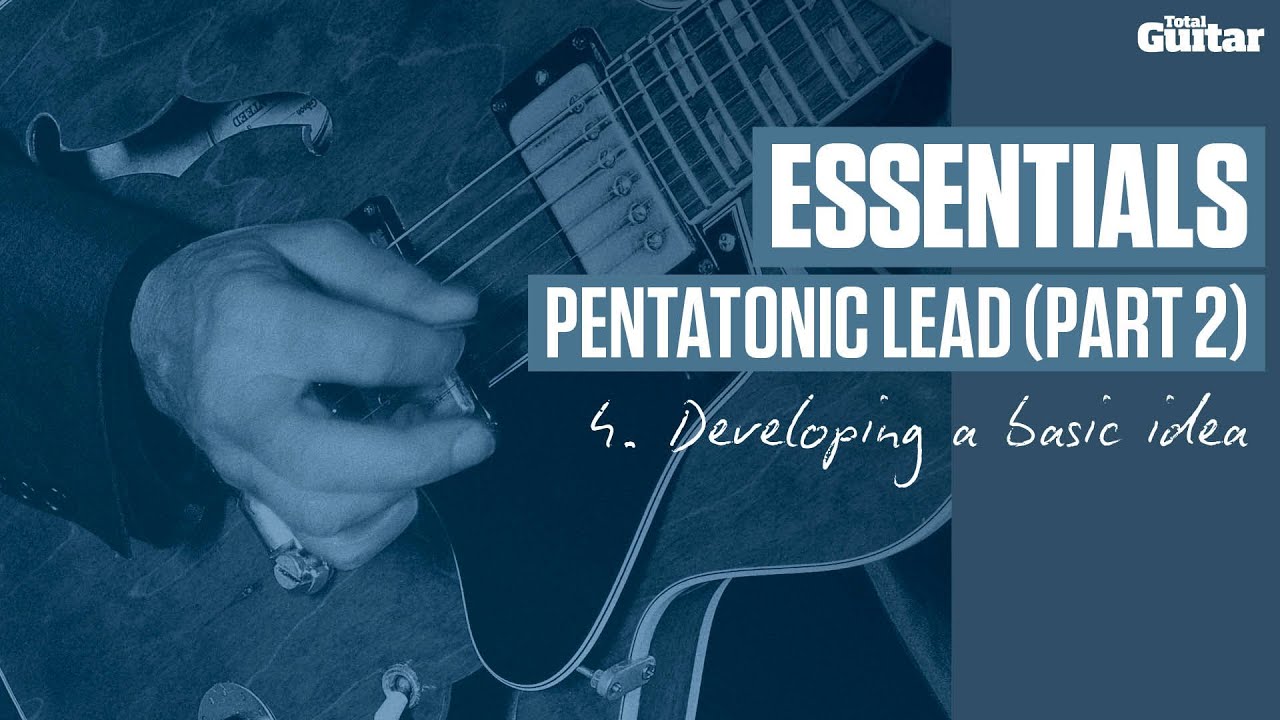Essentials guitar lesson: Pentatonic lead - Developing a basic idea (TG232)