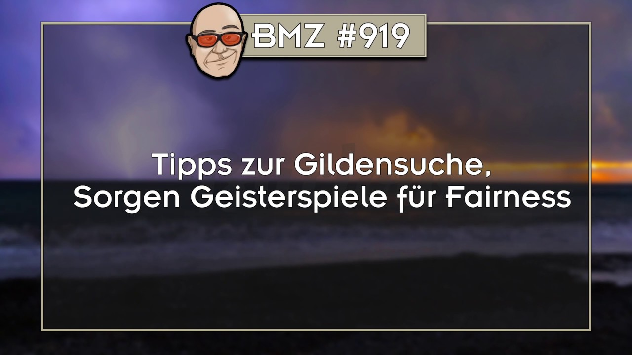 BMZ #919: Tipps zur Gildensuche, Sorgen Geisterspiele für Fairness