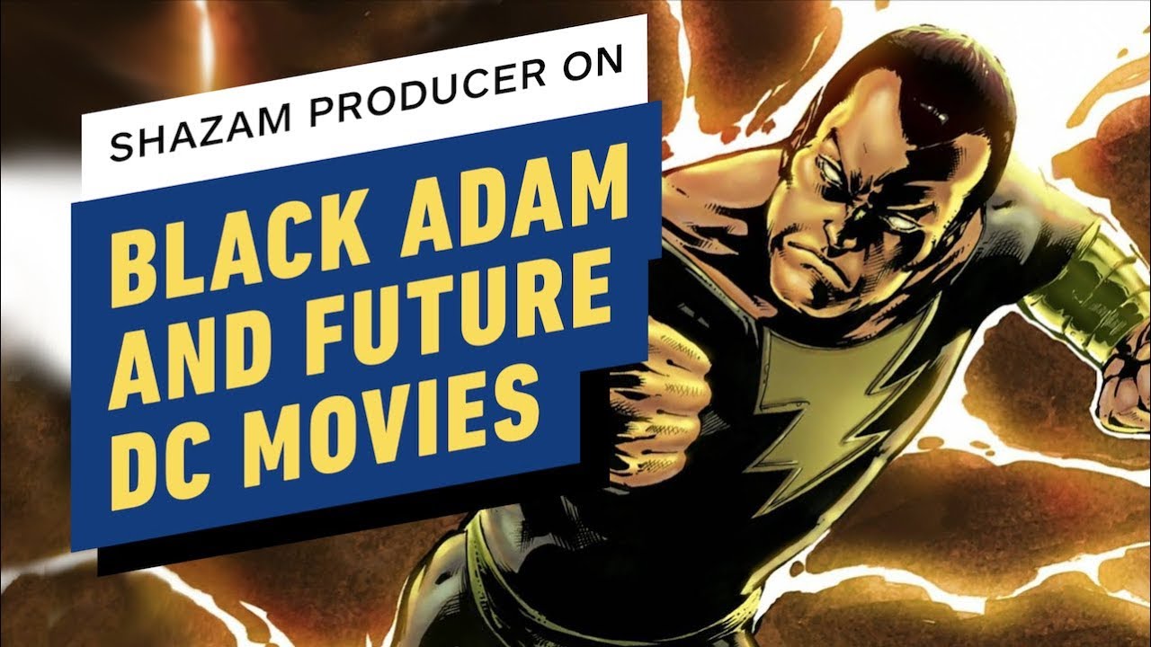Shazam Producer on Dwayne Johnson's Black Adam and Future DC Movies