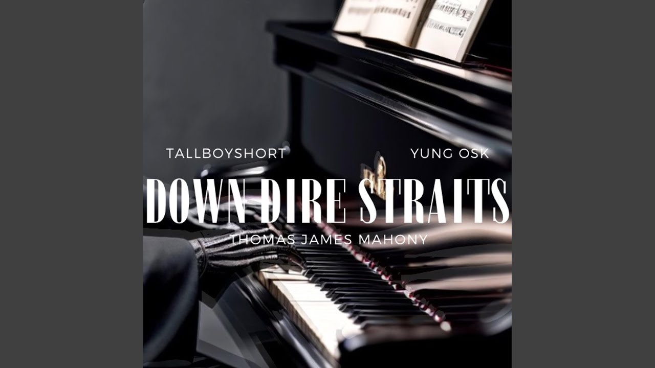 Down Dire Straits (feat. Thomas James Mahony & Yung Osk)