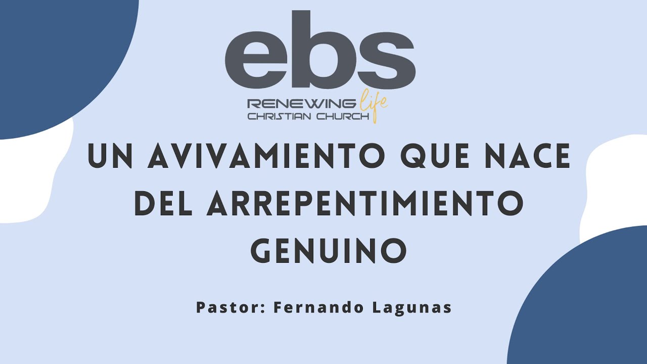 Un avivamiento que nace del arrepentimiento genuino / Pastor : Fernando Lagunas