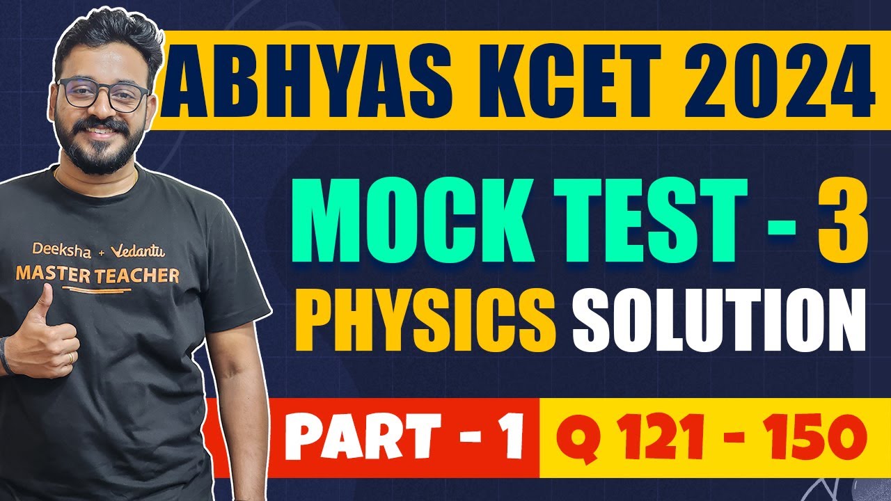 Abhyas KCET 2024 Test Series | Mock Test 3 Solution | Physics Part 1 Q121-150 #kcetphysics