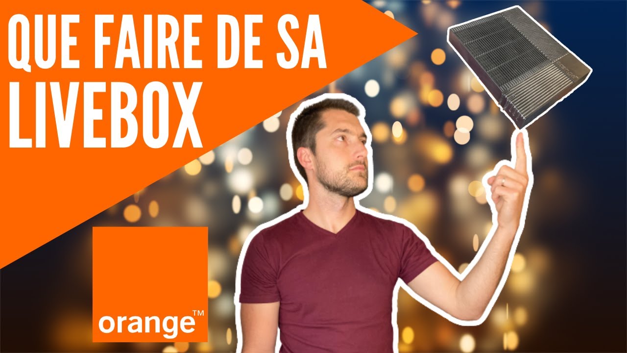 QUE FAIRE DE SA LIVEBOX?