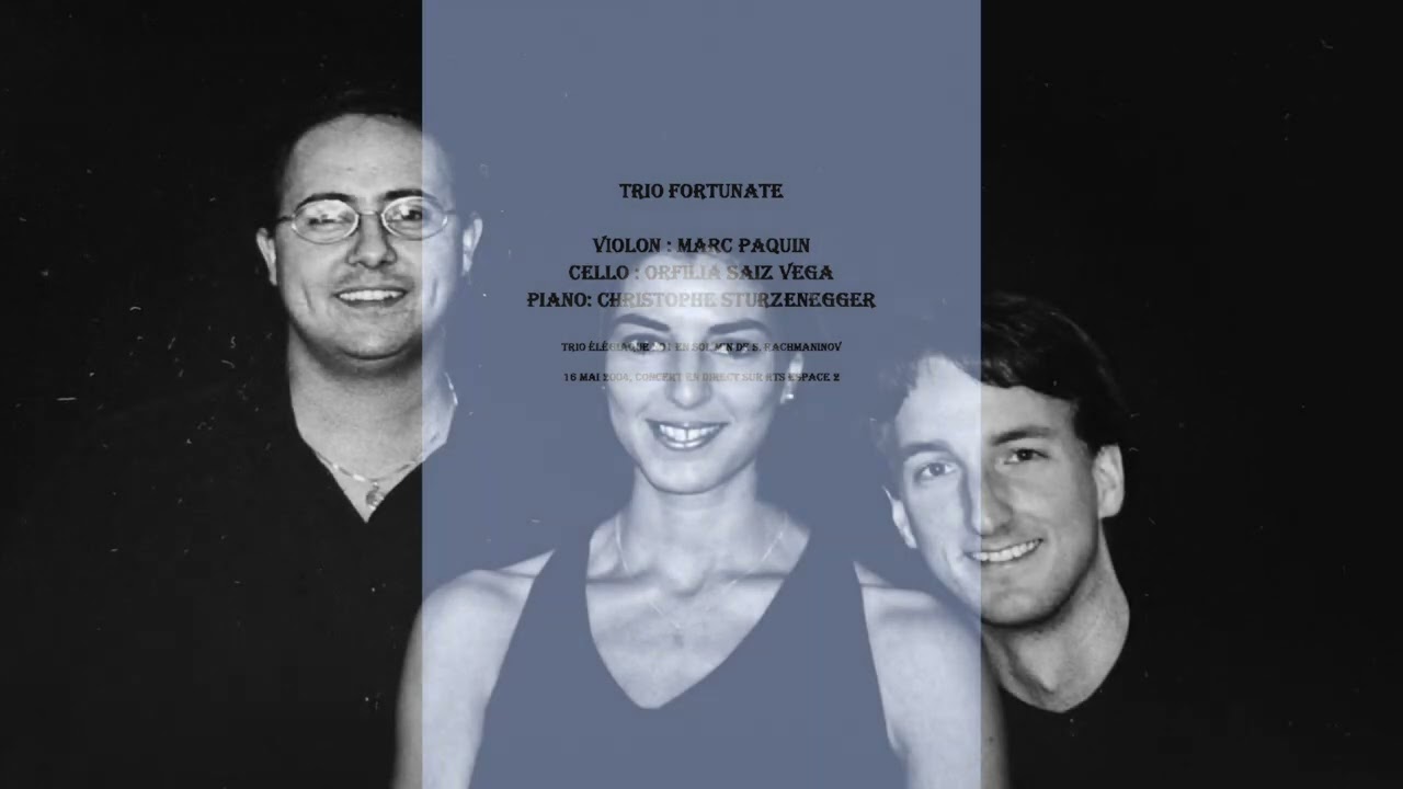 Enregistrement live du 1er Trio élégiaque de Rachmaninov  par le Trio Fortunate (2004 - RTS)