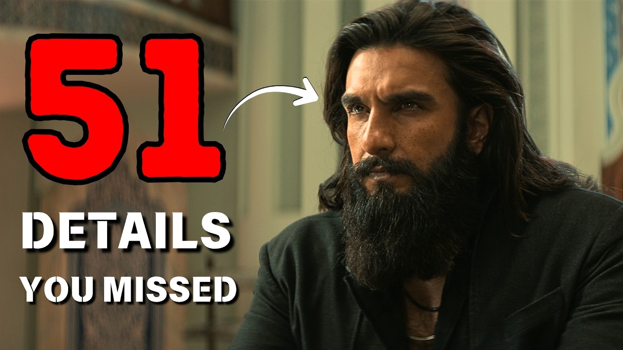 I Found 51 Hidden Details in Dhurandhar 2 The Revenge