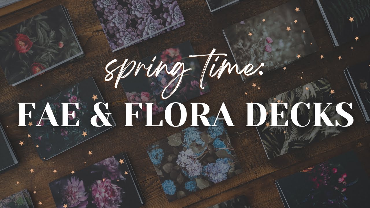 Fae & Flora Decks // Spring Time🌷🦋 // Faeries and Botanicals
