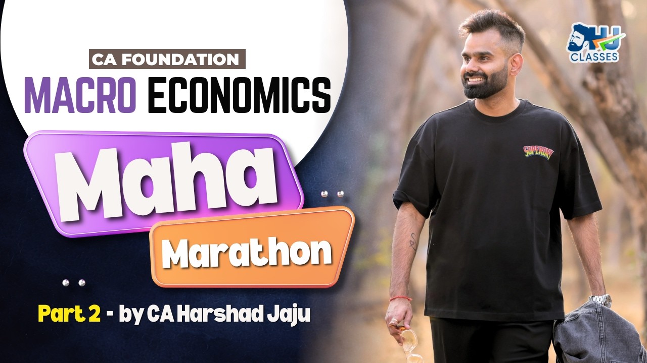 CA Foundation Economics MAHA MARATHON (Macro Eco - Part 2) | By CA Harshad Jaju