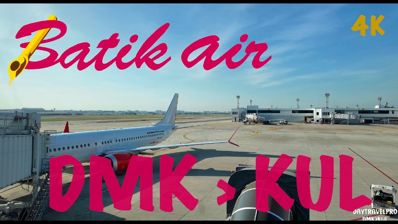 เคยลองบินบินกับ Batik Air #บาติกแอร์ แล้วหรือยัง | B737-8 Max Bangkok to Kuala Lumpur