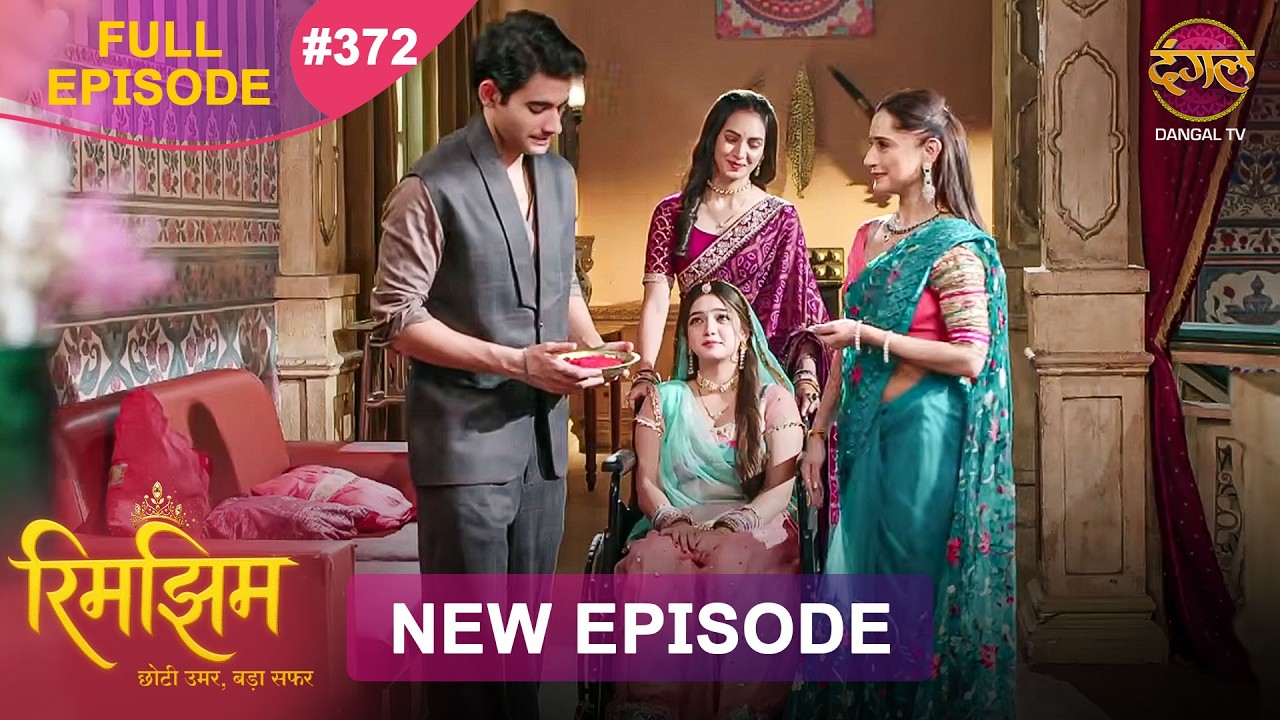 Rimjhim - Choti Umar Bada Safar | Full Episode 372 | 22 Oct 2026 | Full HD #Newepisode | Dangal TV